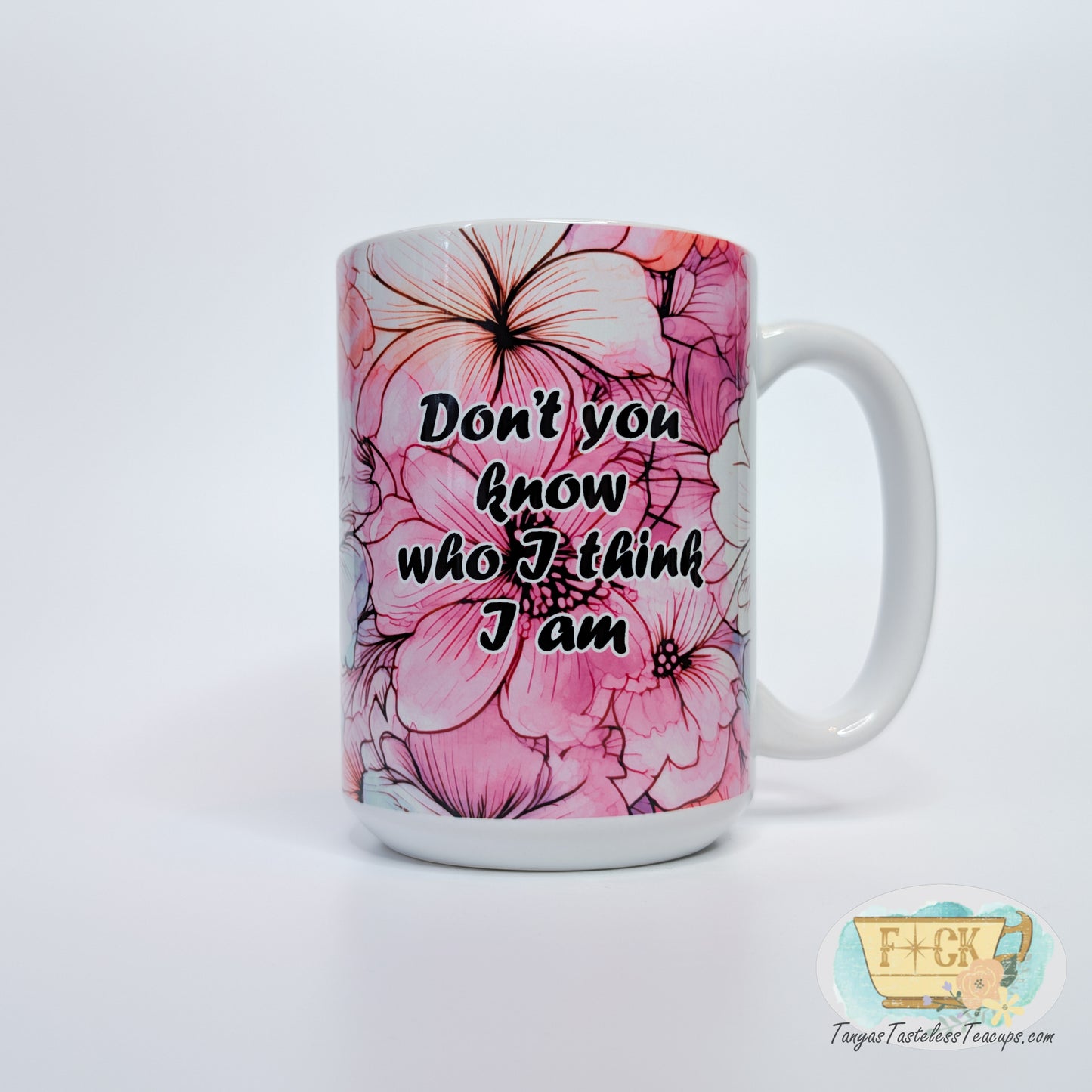 Don't You Know Who I Think I Am? Mug