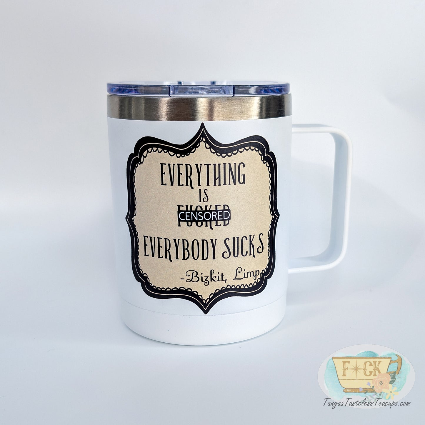 Everything is (censored) Everybody Sucks Travel Mug