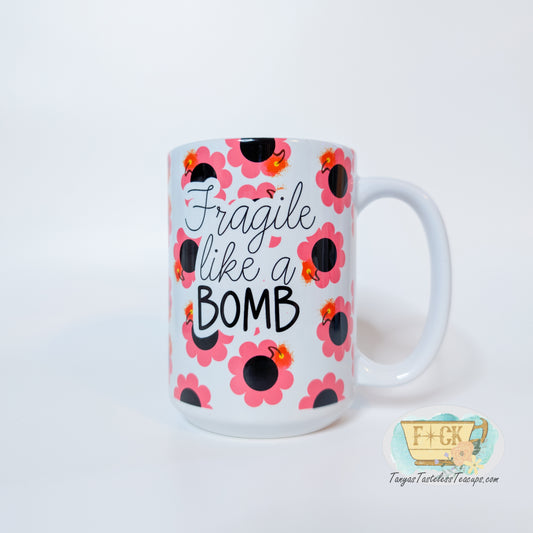 Fragile like a Bomb mug