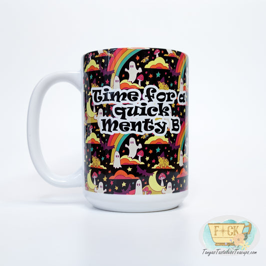 Time for a Quick Menty B Mug