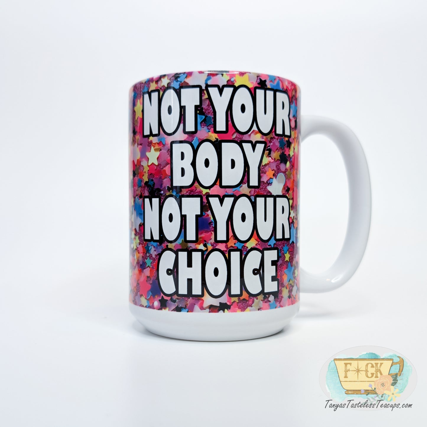 Not Your Body Not Your Choice Mug
