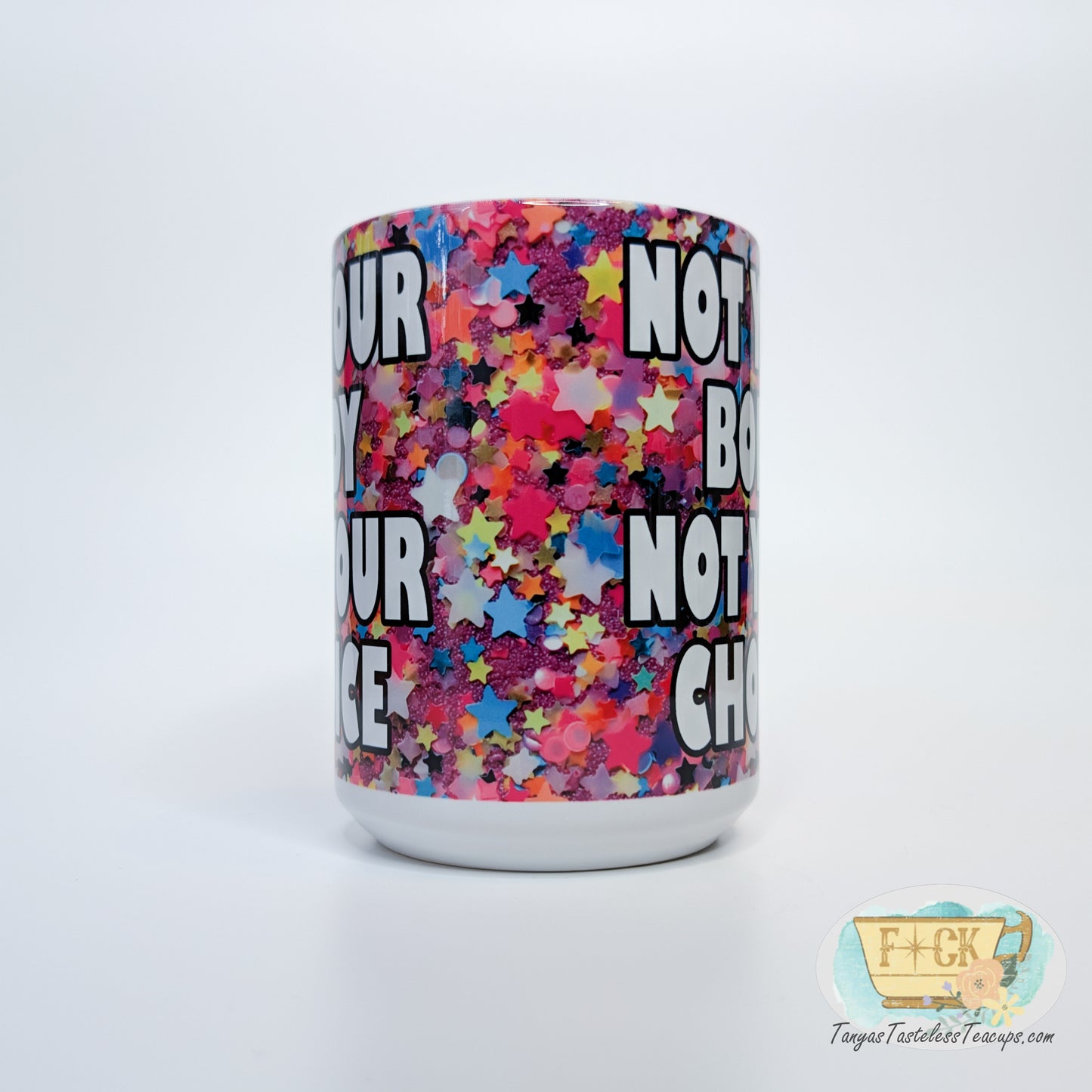 Not Your Body Not Your Choice Mug